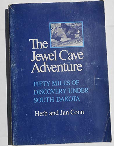 Stock image for The Jewel Cave Adventure: Fifty Miles of Discovery Under South Dakota for sale by Hourglass Books