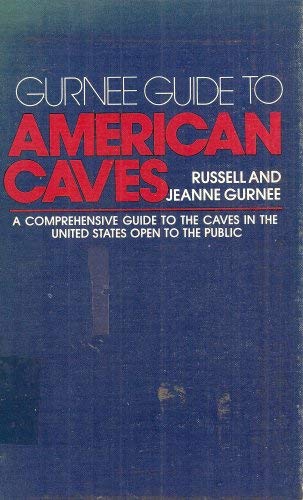Stock image for Gurnee Guide to American Caves : A Comprehensive Guide to the Caves in the United States Open to the Public for sale by Better World Books