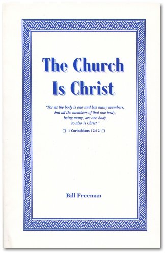 The Church is Christ (9780914271420) by Freeman, Bill