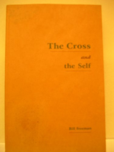 The Cross and the self (9780914271529) by Freeman, Bill