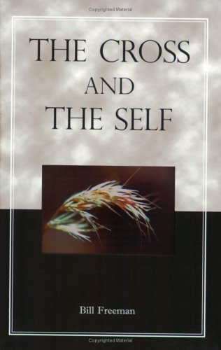 The Cross and the Self (9780914271970) by Bill Freeman