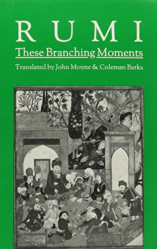 9780914278504: These Branching Moments: Forty Odes by Rumi