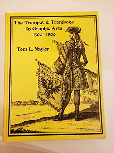 Stock image for The Trumpet and Trombone in Graphic Arts, 1500-1800 (Brass research series :) for sale by Adkins Books