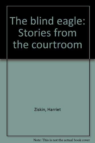 9780914289005: The blind eagle: Stories from the courtroom