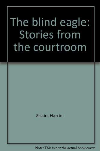 9780914289005: The Blind Eagle: Stories from the Courtroom