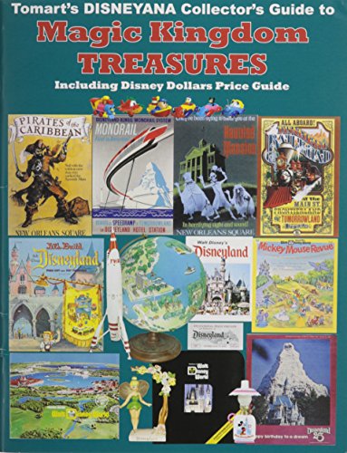 9780914293736: Tomart s Disneyana Collector's Guide to Magic Kingdom Treasures: Including Disney Dollars Price Guide