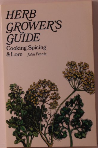 Beispielbild fr Herb Grower's Guide Cooking, Spicing and Lore zum Verkauf von Wonder Book