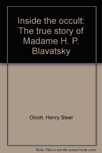 Stock image for Inside the occult: The true story of Madame H. P. Blavatsky for sale by Ergodebooks