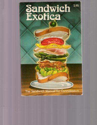 9780914294399: Sandwich exotica: The sandwich manual for connoisseurs