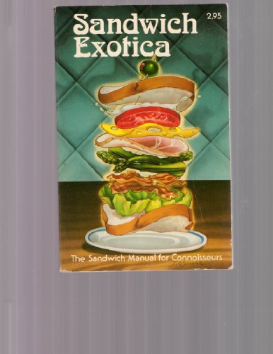 9780914294399: Sandwich Exotica, the Sandwich Manual for Connoisseurs