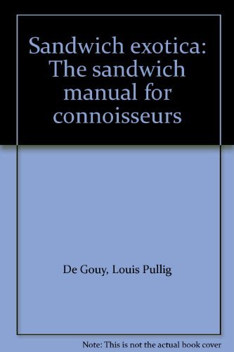 9780914294405: Sandwich exotica: The sandwich manual for connoisseurs