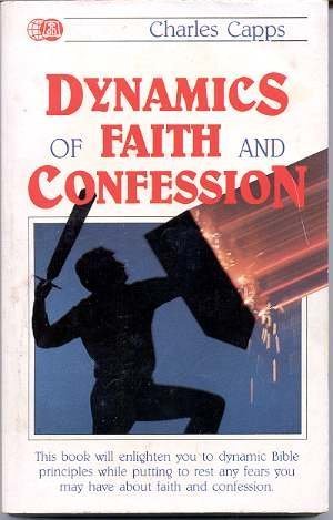 Dynamics of Faith and Confession (9780914307051) by Charles Capps