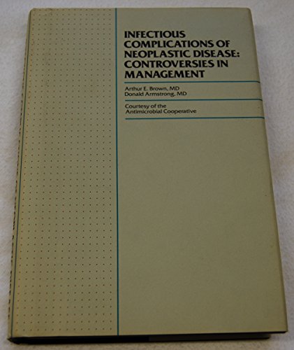 Beispielbild fr Infectious Complications of Neoplastic Disease: Controversies in Management zum Verkauf von Wonder Book