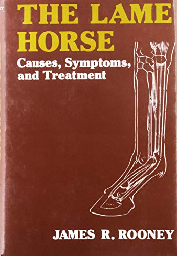 Stock image for The Lame Horse: Causes, Symptoms and Treatments for sale by ThriftBooks-Dallas