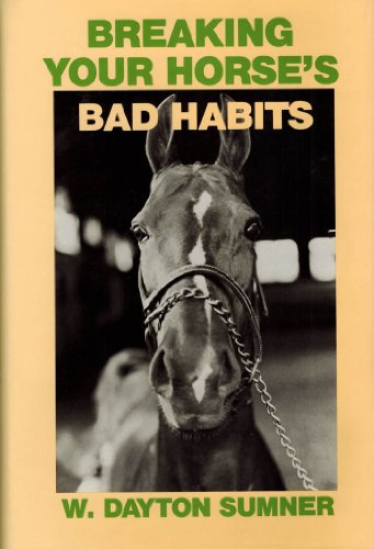 Beispielbild fr Breaking Your Horse's Bad Habits zum Verkauf von Wonder Book