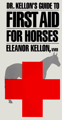 Beispielbild fr Dr. Kellon's Guide to First Aid for Horses zum Verkauf von Better World Books