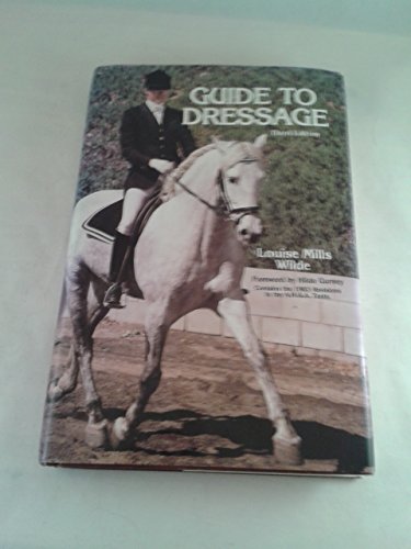 Stock image for Guide to Dressage,3rd Edition for sale by Wonder Book
