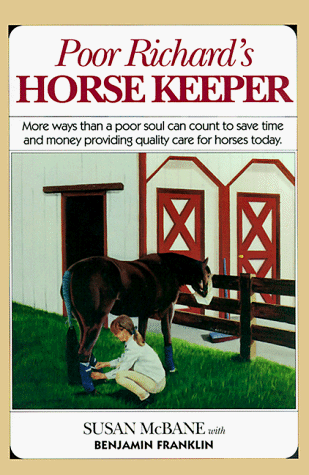 Stock image for Poor Richard's Horse Keeper: More Ways Than a Soul Can Count to Save Time and Money Providing Quality Care for Horses Today for sale by ThriftBooks-Dallas