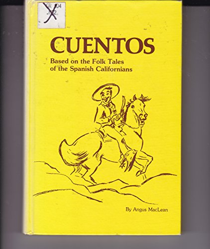Stock image for Cuentos: Based on the Folk Tales of the Spanish Californians for sale by PONCE A TIME BOOKS