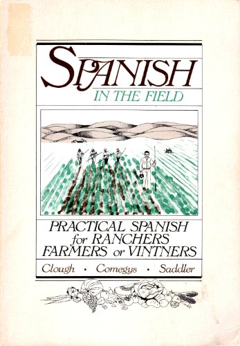 Imagen de archivo de Spanish in the field: Practical Spanish for ranchers, farmers, or vintners a la venta por Goodwill Books