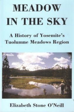 Beispielbild fr Meadow in the Sky: A History of Yosemite's Tuolumne Meadows Region zum Verkauf von Jenson Books Inc