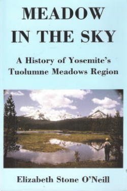 Stock image for Meadow in the Sky: A History of Yosemite's Tuolumne Meadows Region for sale by Jenson Books Inc