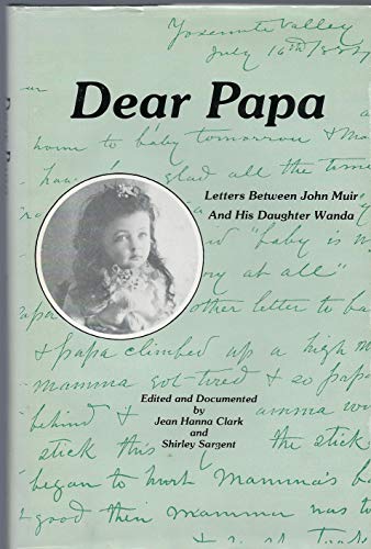 Beispielbild fr DEAR PAPA: Letters between John Muir and His Daughter Wanda. zum Verkauf von Nelson & Nelson, Booksellers