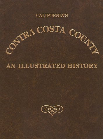Imagen de archivo de California's Contra Costa County an Illustrated History a la venta por Gerry Kleier Rare Books