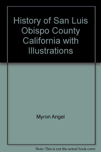 9780914330929: History of San Luis Obispo County California with Illustrations