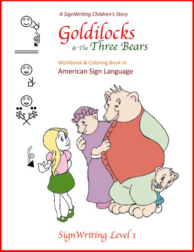 9780914336433: Goldilocks and the Three Bears in American Sign Language, Workbook and Coloring Book, SignWriting Level 1 by Valerie Sutton (2009-03-16)