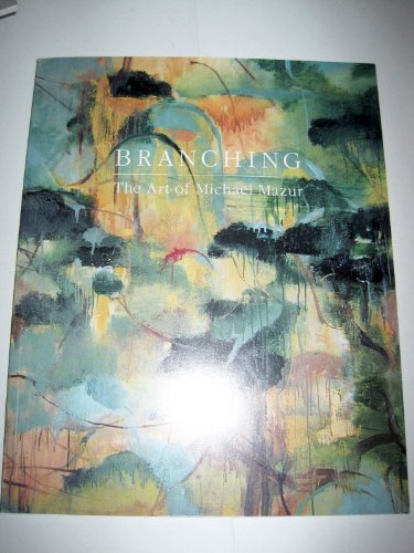 Imagen de archivo de Branching: The Art of Michael Mazur a la venta por Tim's Used Books  Provincetown Mass.