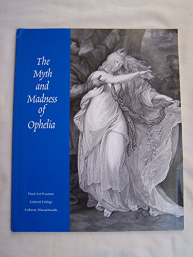 The Myth and Madness of Ophelia (9780914337249) by Kiefer, Carol Solomon
