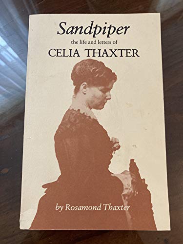 Beispielbild fr Sandpiper: The Life and Letters of Celia Thaxter --And Her Home on the Isles of Shoals, Her Family, Friends & Favorite Poems zum Verkauf von ThriftBooks-Atlanta