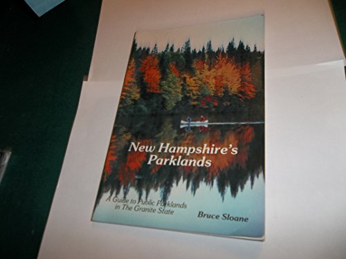 Imagen de archivo de New Hampshire's Parklands : A Guide to Public Parklands in the Granite State a la venta por Better World Books