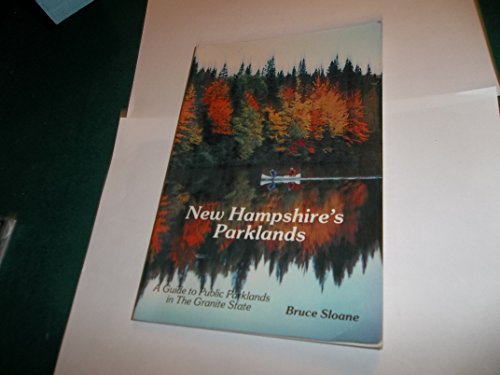 Stock image for New Hampshire's Parklands : A Guide to Public Parklands in the Granite State for sale by Better World Books
