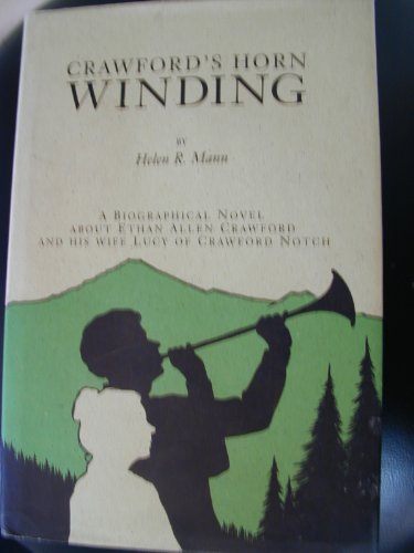 Stock image for Crawford's Horn Winding: A Biographical Novel--A Fictional Interpretation of Facts and Traditions Relating to the Lives of the Renowned New Ham for sale by ThriftBooks-Atlanta