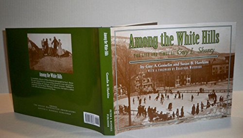 Among the White Hills: The Life and Times of Guy L. Shorey - First Edition Hardcover Example (Sig...