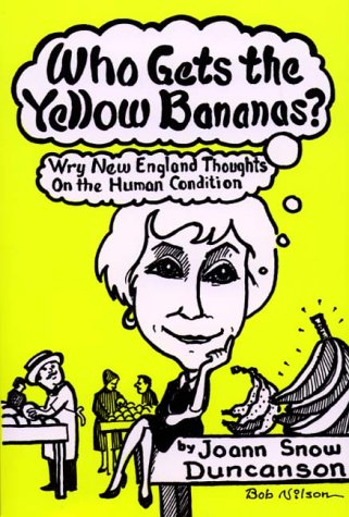 Stock image for Who Gets the Yellow Bananas? Wry Thoughts on the Human Condition for sale by ZBK Books