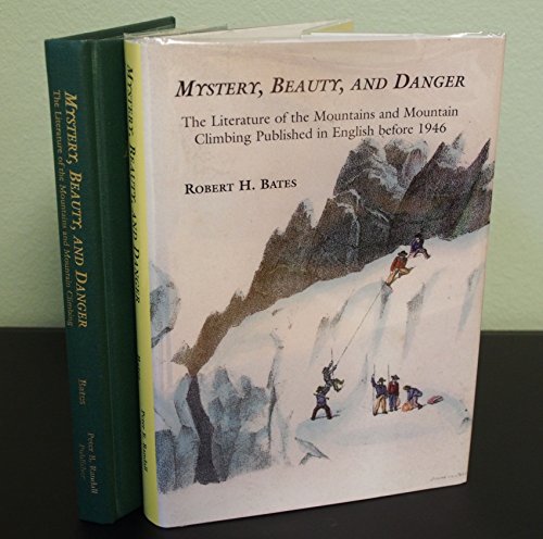 Imagen de archivo de Mystery, Beauty, and Danger: The Literature of the Mountains and Mountain Climbing Published in England before 1946 a la venta por SecondSale