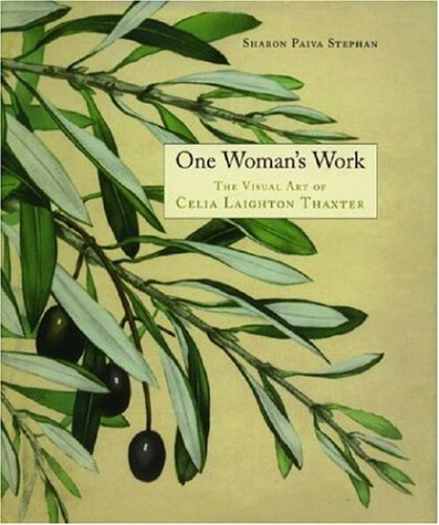 

One Woman’s Work: The Visual Art of Celia Laighton Thaxter [signed] [first edition]