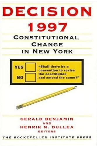 Stock image for Decision 1997: Constitutional Change in New York for sale by RPL Library Store