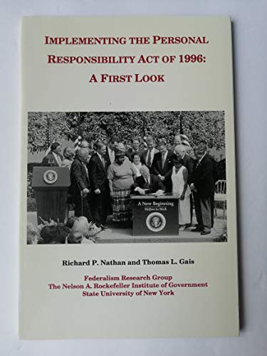 Stock image for Implementing the Personal Responsibility Act of 1996: A First Look (Rockefeller Institute Press) for sale by Ashworth Books