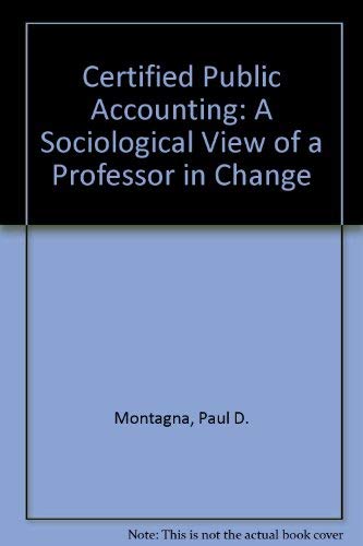 Beispielbild fr Certified Public Accounting : A Sociological View of a Profession in Change zum Verkauf von Better World Books