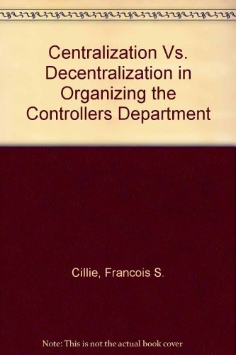 Stock image for Centralization Vs. Decentralization in Organizing the Controllers Department for sale by Irish Booksellers