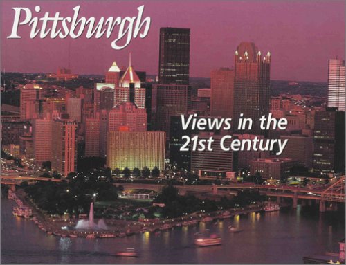 Imagen de archivo de Pittsburgh Views in the 21st Century a la venta por Half Price Books Inc.