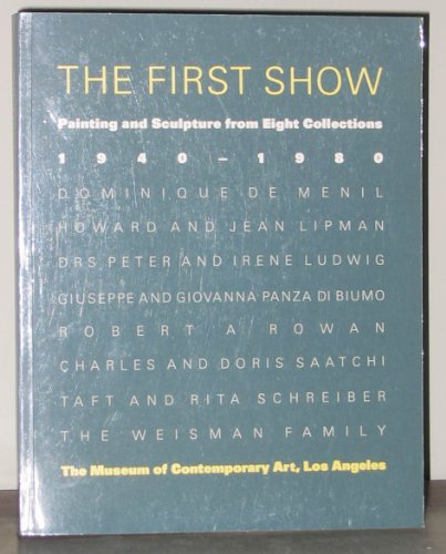 Beispielbild fr The First Show : Painting and Sculpture from Eight Collections, 1940-1980 zum Verkauf von Better World Books
