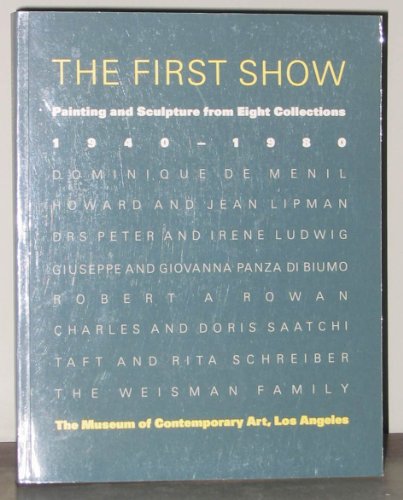 Imagen de archivo de The First Show: Painting and Sculpture from Eight Collections, 1940-1980 a la venta por Wonder Book