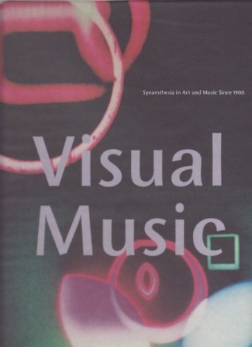 Visual Music: Synaesthesia in Art and Music Since 1900 / Organized by Kerry Brougher, Jeremy Stri...