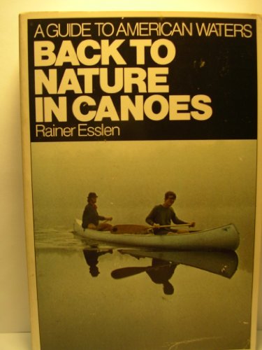 Back to Nature in Canoes: A Guide to American Waters