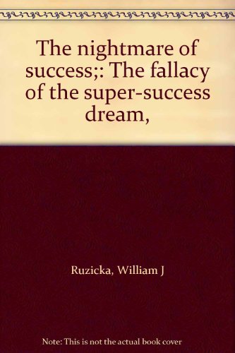 Stock image for The nightmare of success;: The fallacy of the super-success dream, for sale by thebookforest.com